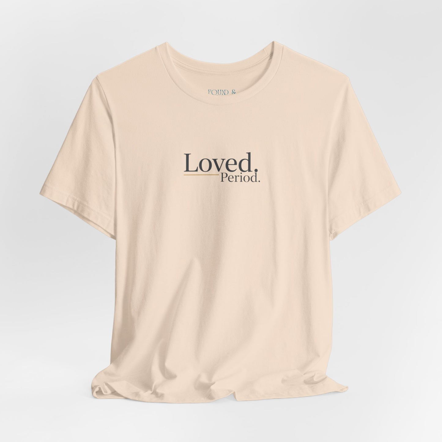 Loved Period Tee | Micro-Romance, Galentine’s Self-Love