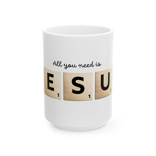 All You Need Is Jesus Ceramic Mug — Scrabble Tile Faith Coffee Cup (11oz/15oz)