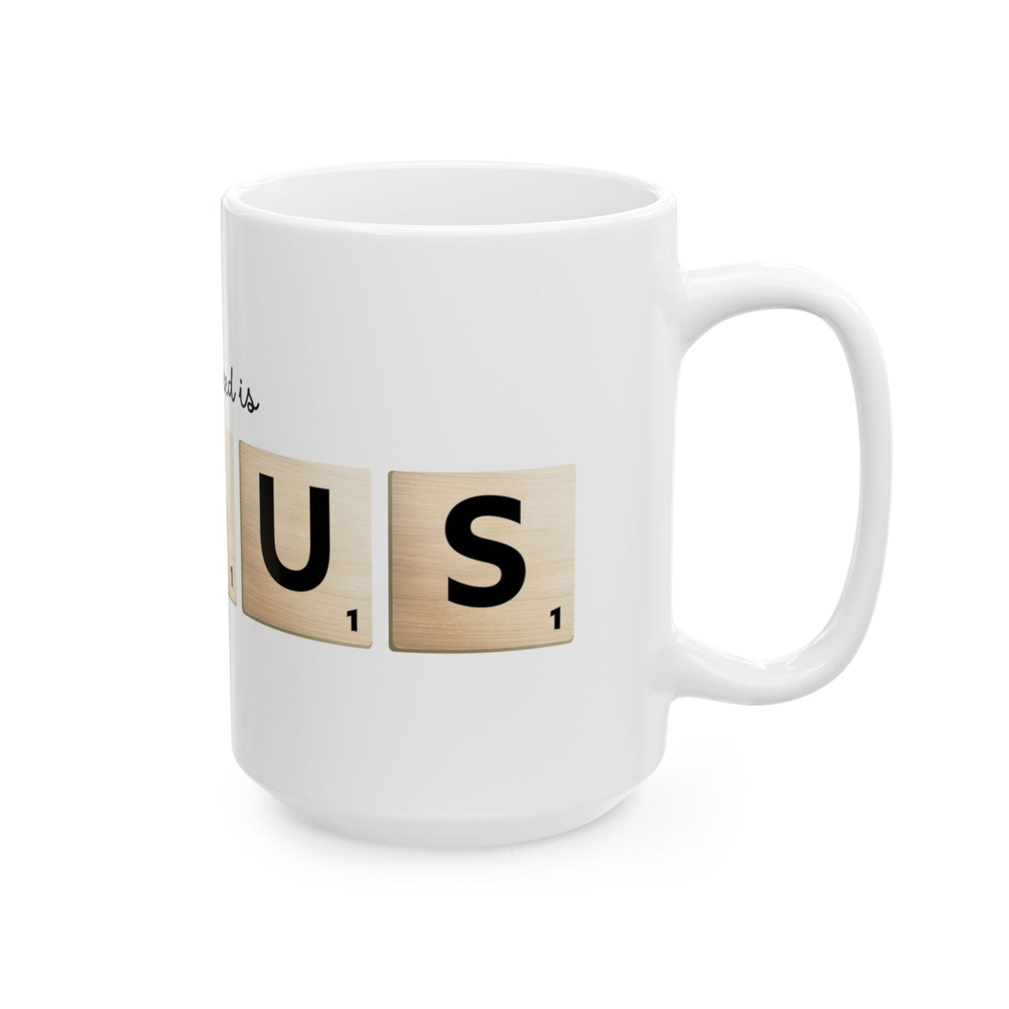 All You Need Is Jesus Ceramic Mug — Scrabble Tile Faith Coffee Cup (11oz/15oz)