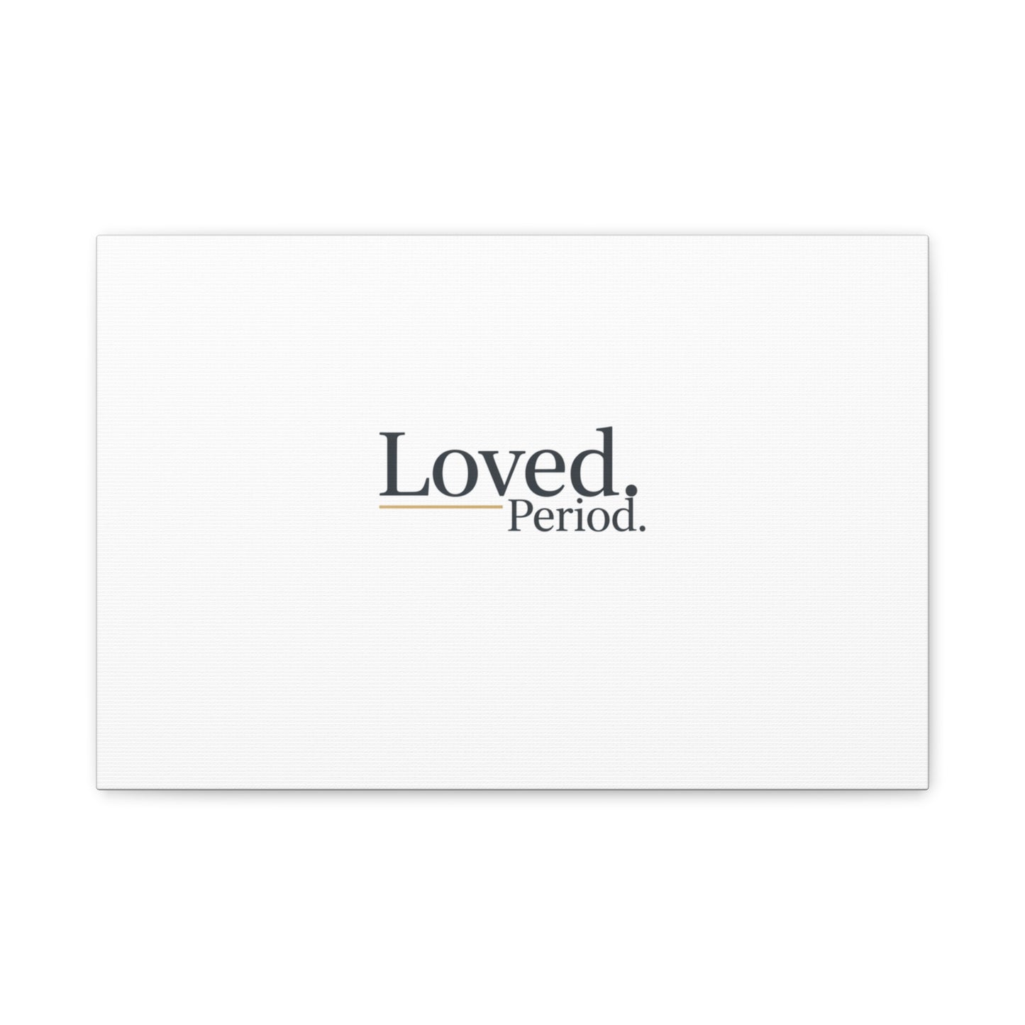 Loved. Period. Canvas | Micro-Romance Galentine’s Self-Love Wall Art