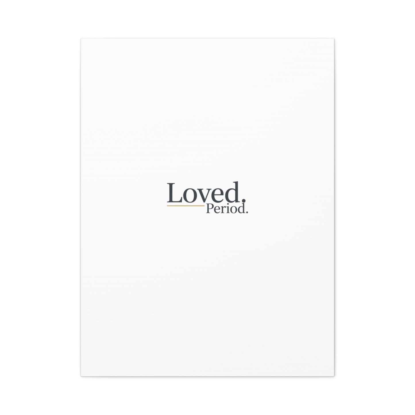 Loved. Period. Canvas | Micro-Romance Galentine’s Self-Love Wall Art