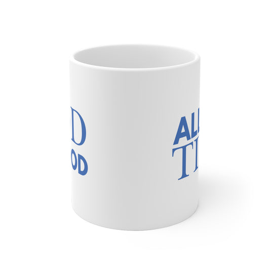 All The Time Ceramic Mug — Motivational Blue Typography Coffee Cup