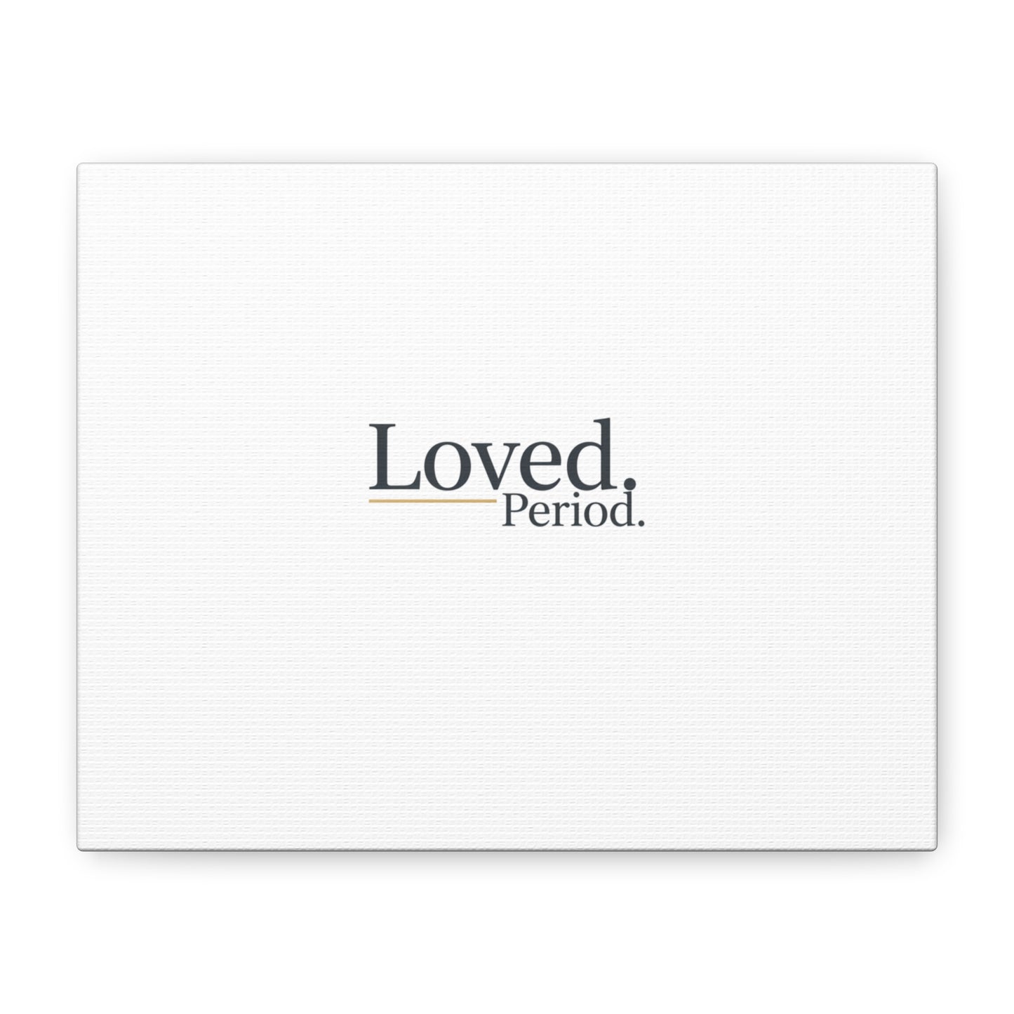 Loved. Period. Canvas | Micro-Romance Galentine’s Self-Love Wall Art