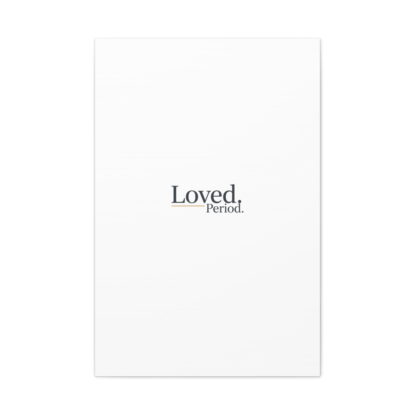 Loved. Period. Canvas | Micro-Romance Galentine’s Self-Love Wall Art