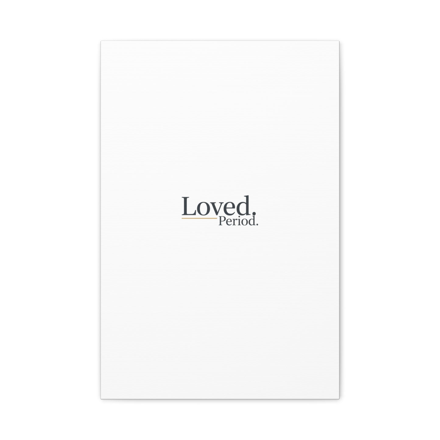 Loved. Period. Canvas | Micro-Romance Galentine’s Self-Love Wall Art