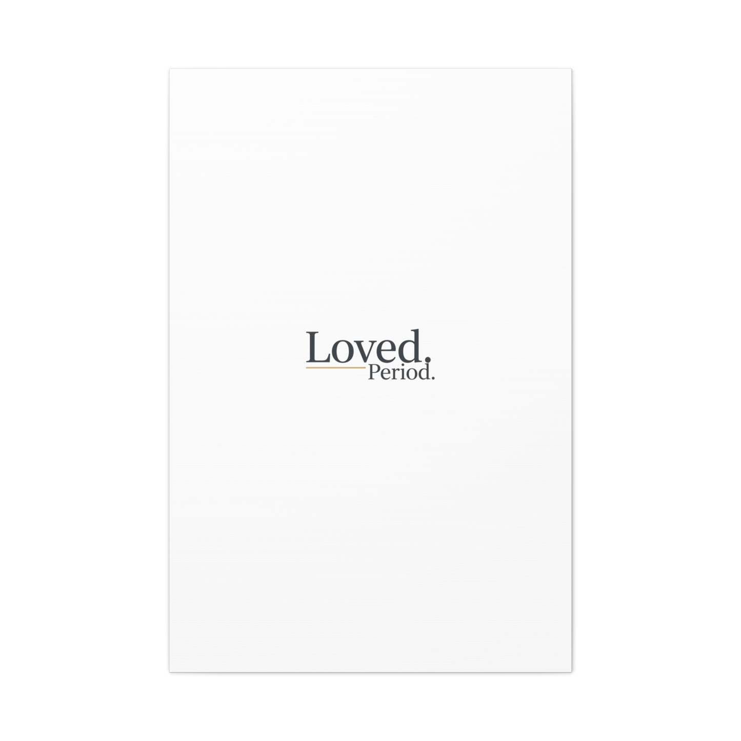 Loved. Period. Canvas | Micro-Romance Galentine’s Self-Love Wall Art