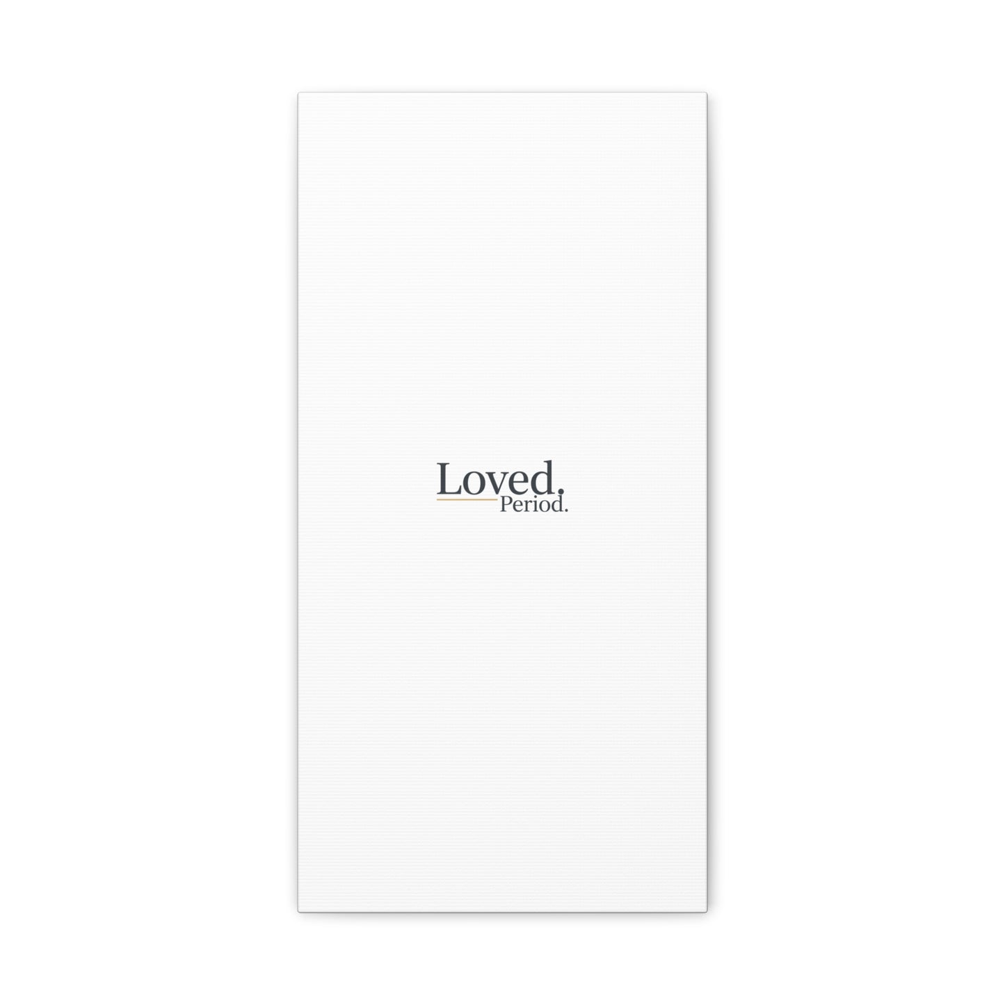 Loved. Period. Canvas | Micro-Romance Galentine’s Self-Love Wall Art