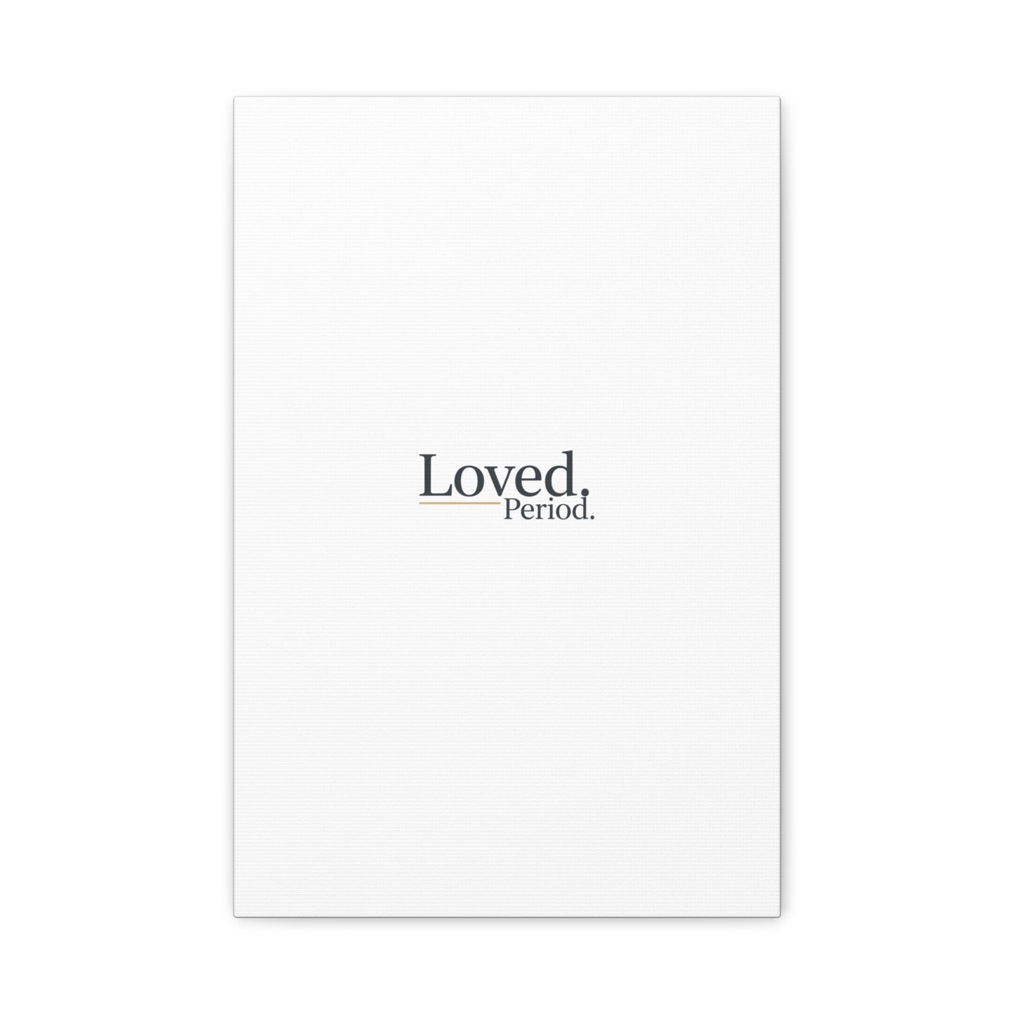 Loved. Period. Canvas | Micro-Romance Galentine’s Self-Love Wall Art