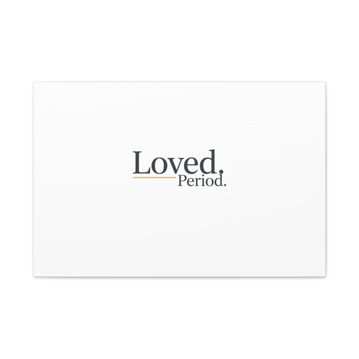 Loved. Period. Canvas | Micro-Romance Galentine’s Self-Love Wall Art
