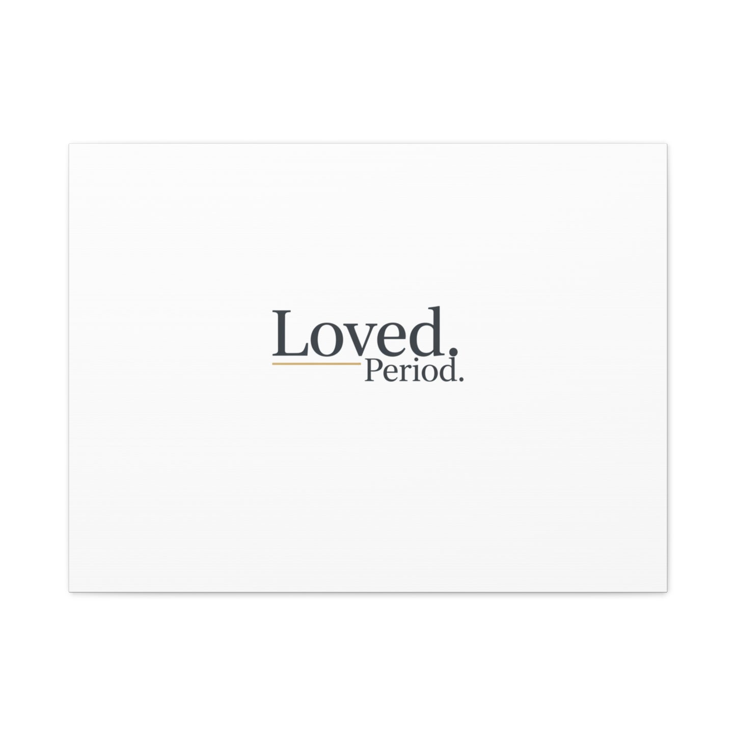 Loved. Period. Canvas | Micro-Romance Galentine’s Self-Love Wall Art