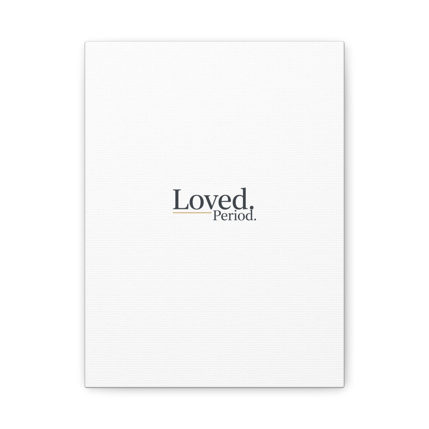 Loved. Period. Canvas | Micro-Romance Galentine’s Self-Love Wall Art