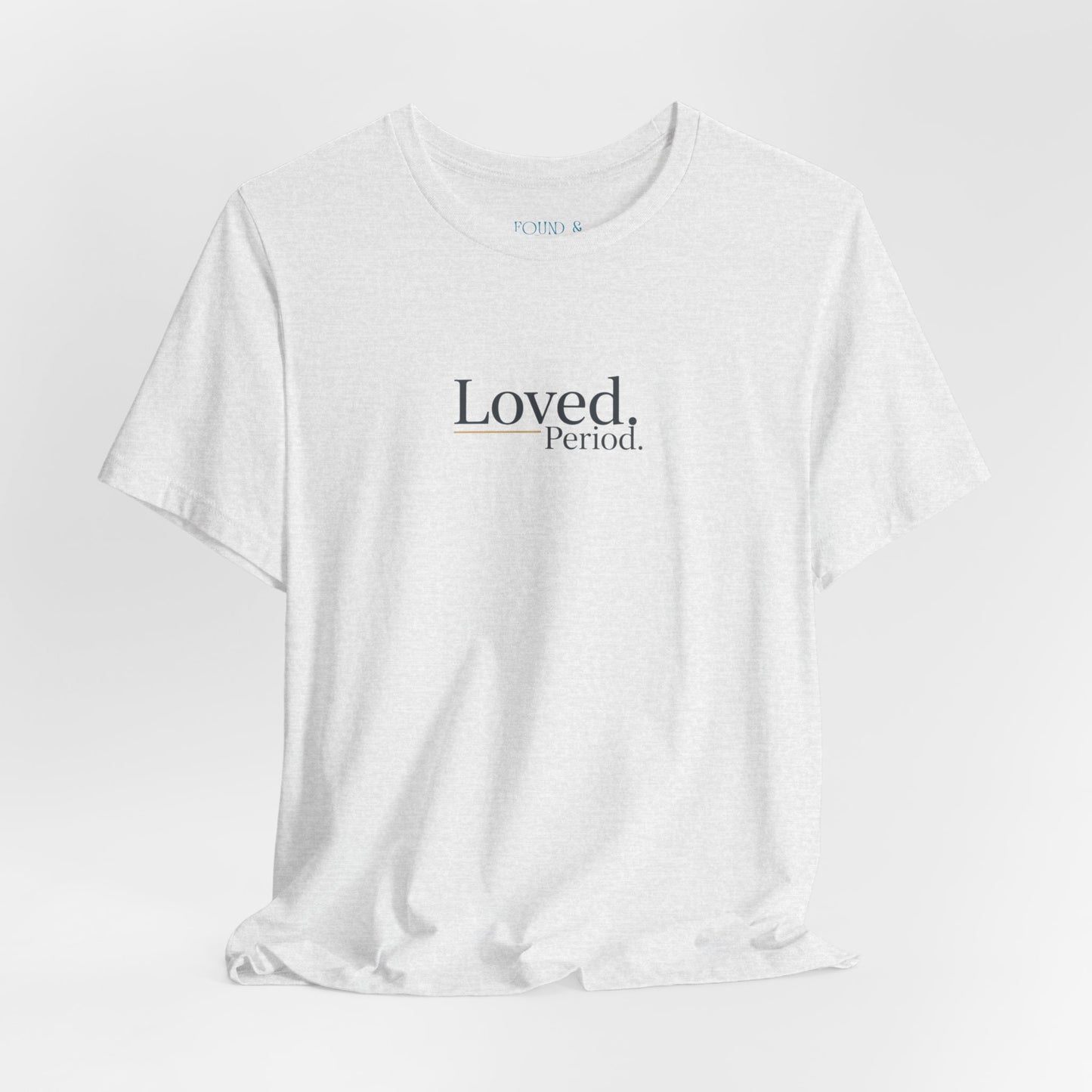 Loved Period Tee | Micro-Romance, Galentine’s Self-Love
