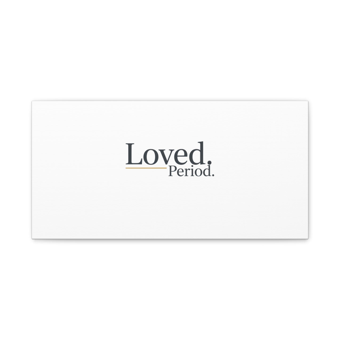 Loved. Period. Canvas | Micro-Romance Galentine’s Self-Love Wall Art