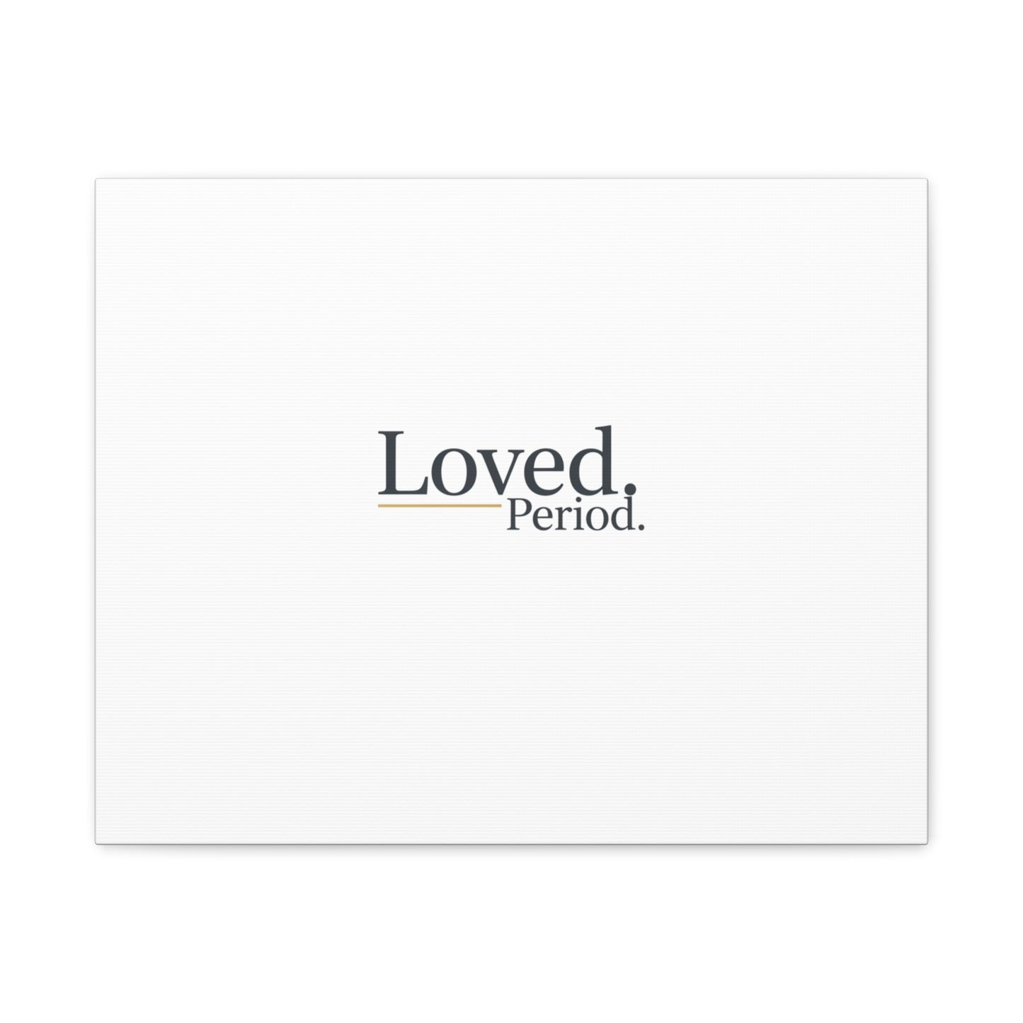 Loved. Period. Canvas | Micro-Romance Galentine’s Self-Love Wall Art