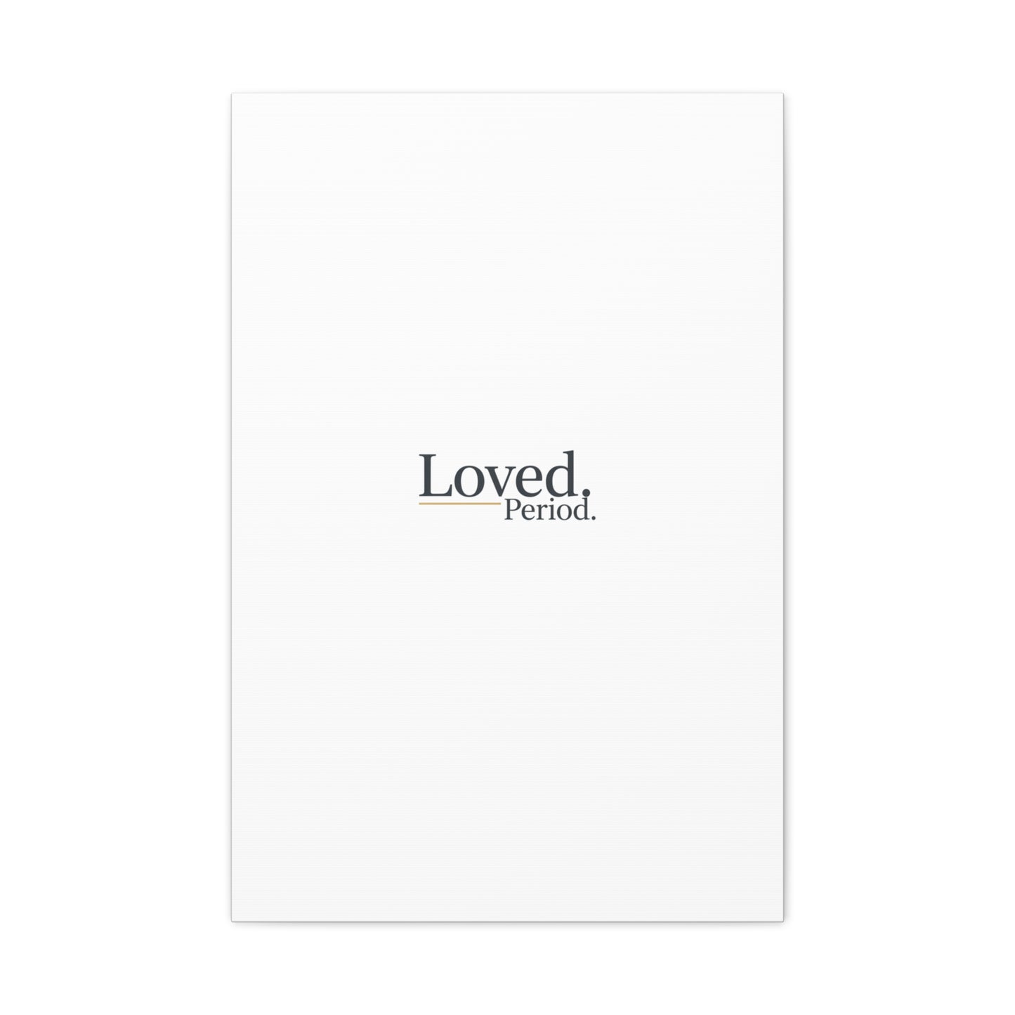 Loved. Period. Canvas | Micro-Romance Galentine’s Self-Love Wall Art