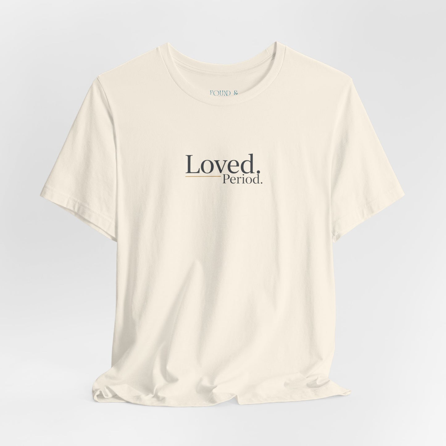 Loved Period Tee | Micro-Romance, Galentine’s Self-Love