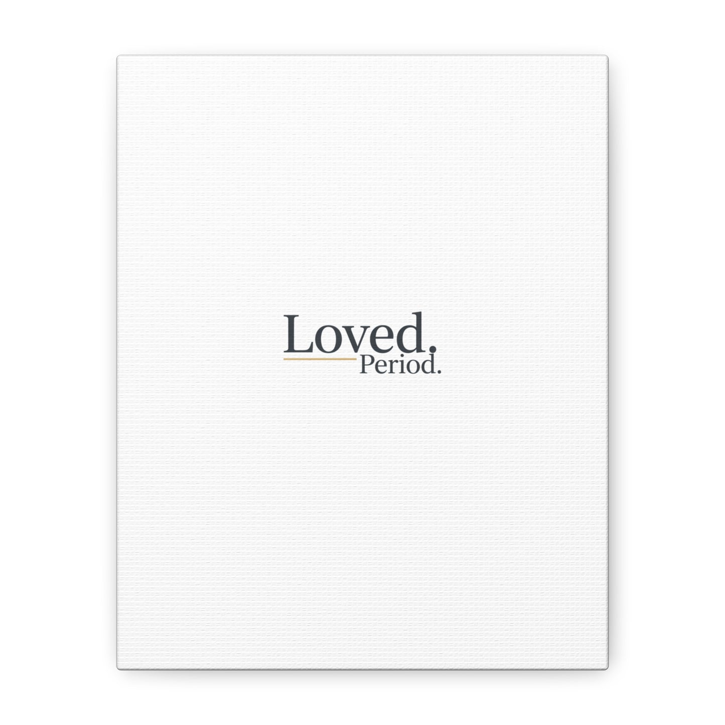Loved. Period. Canvas | Micro-Romance Galentine’s Self-Love Wall Art