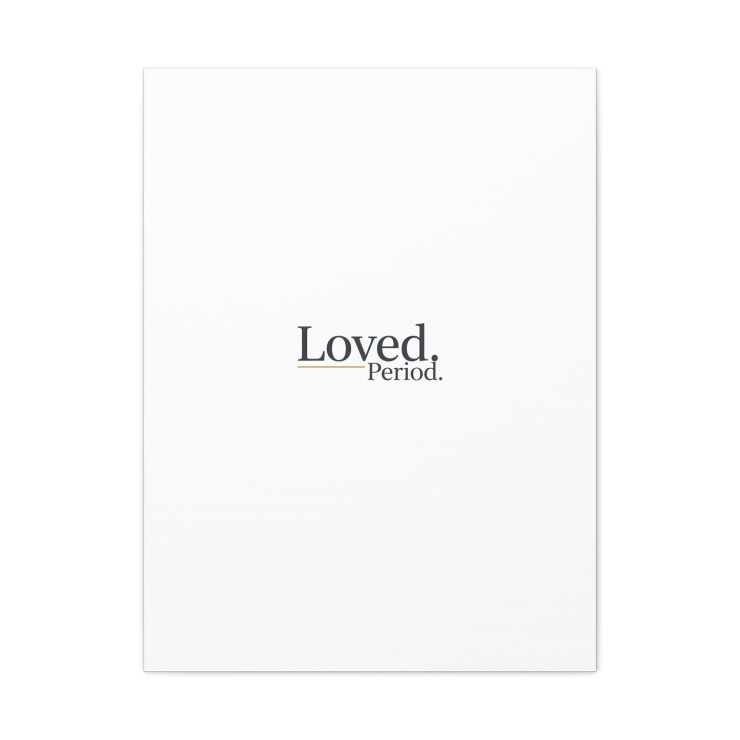 Loved. Period. Canvas | Micro-Romance Galentine’s Self-Love Wall Art