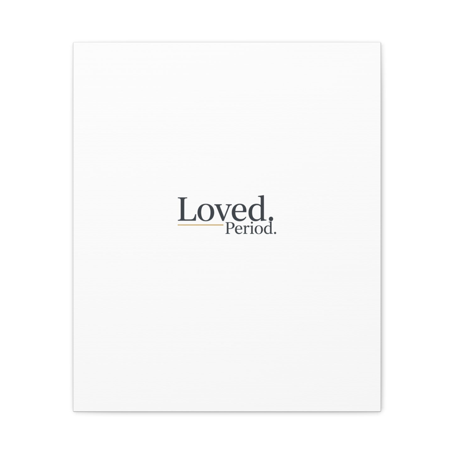 Loved. Period. Canvas | Micro-Romance Galentine’s Self-Love Wall Art