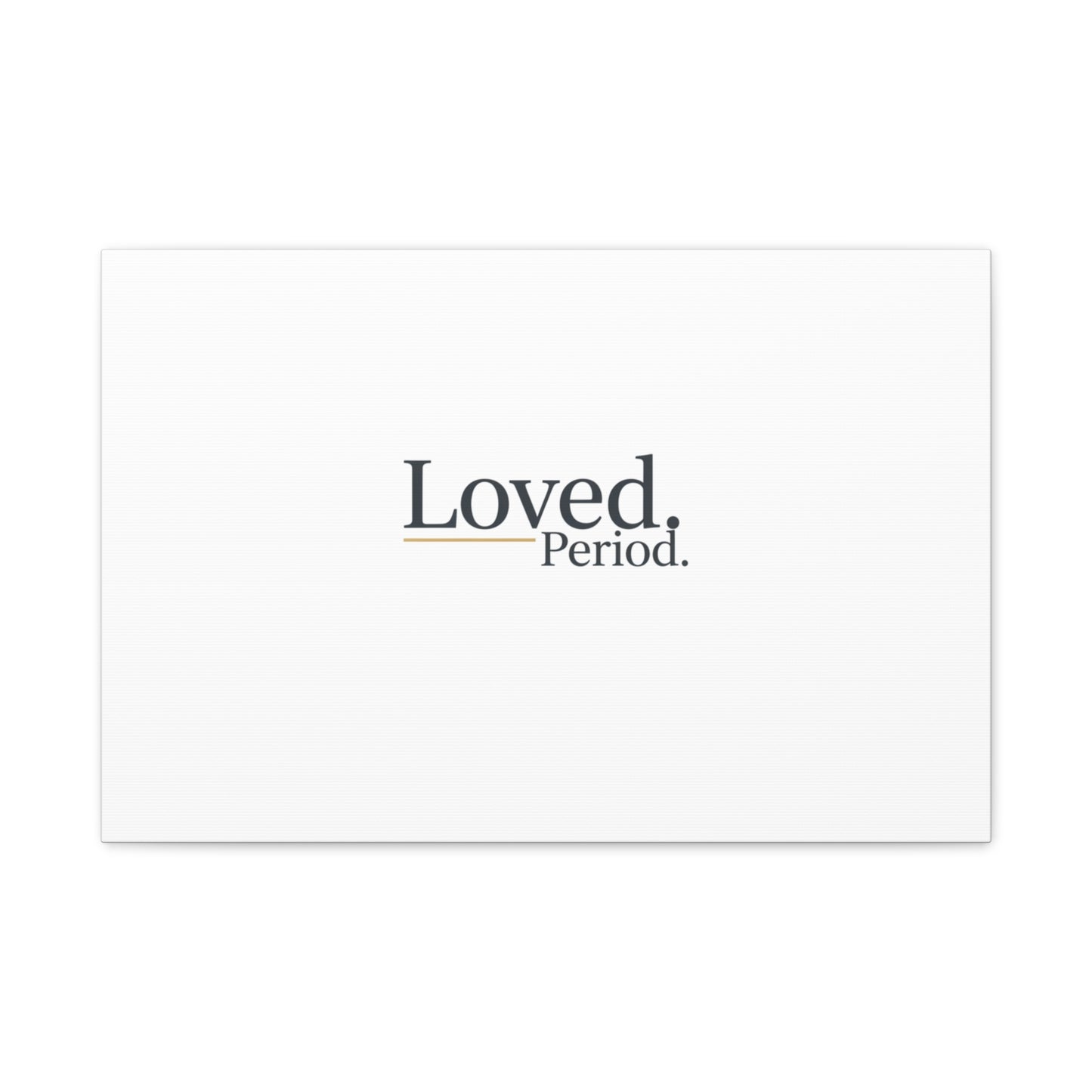 Loved. Period. Canvas | Micro-Romance Galentine’s Self-Love Wall Art