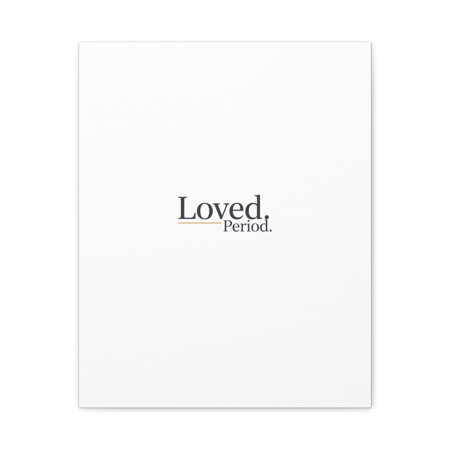Loved. Period. Canvas | Micro-Romance Galentine’s Self-Love Wall Art