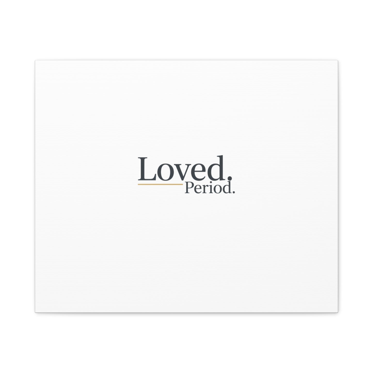 Loved. Period. Canvas | Micro-Romance Galentine’s Self-Love Wall Art