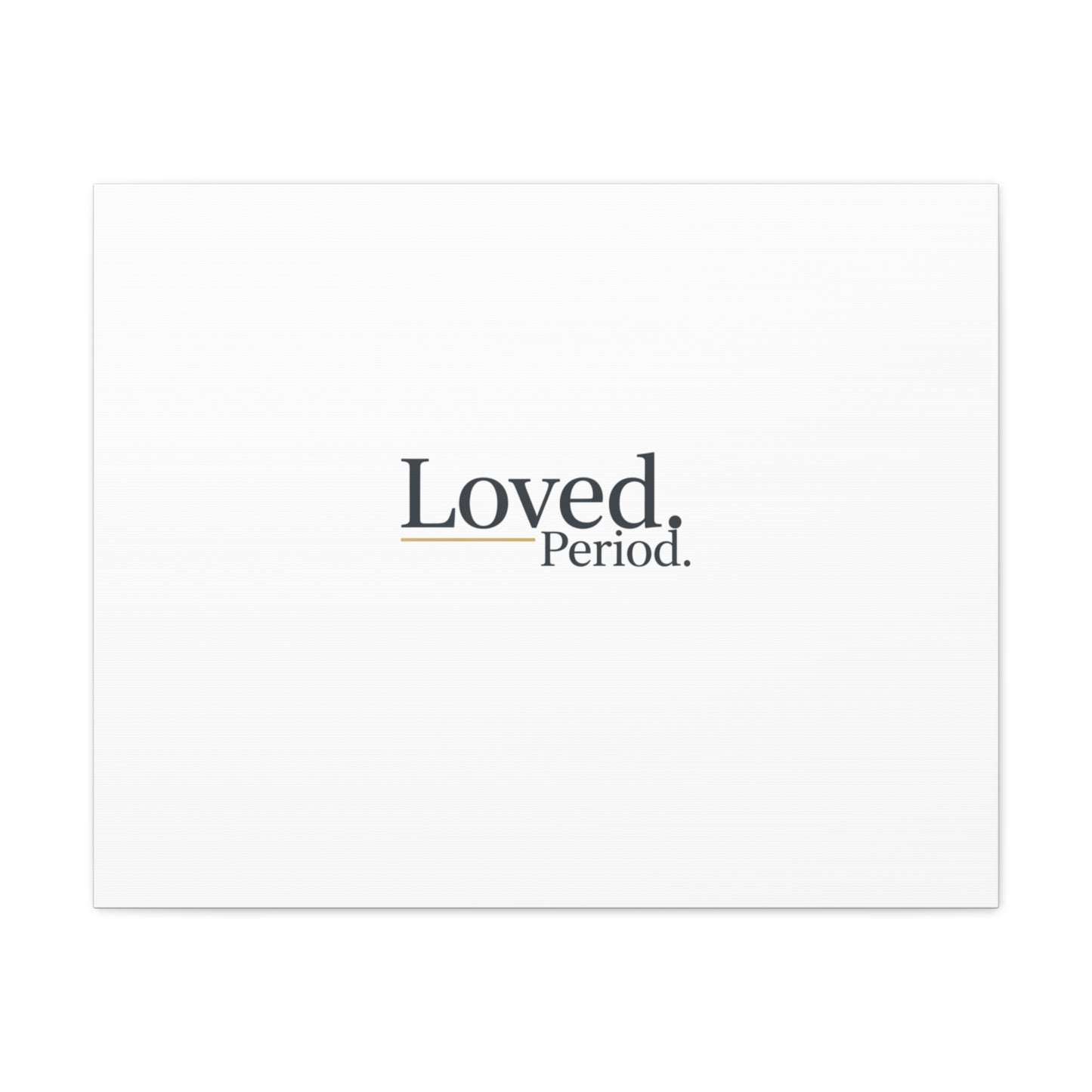 Loved. Period. Canvas | Micro-Romance Galentine’s Self-Love Wall Art