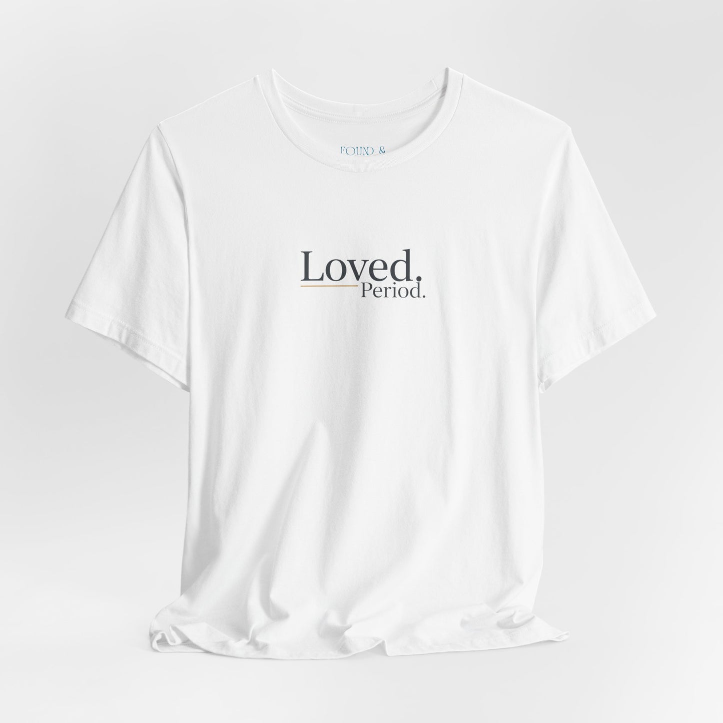 Loved Period Tee | Micro-Romance, Galentine’s Self-Love
