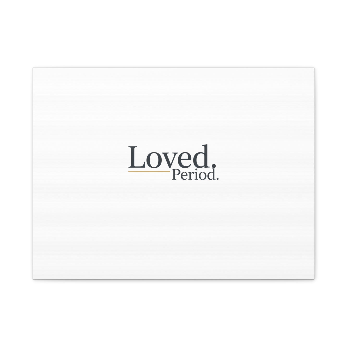 Loved. Period. Canvas | Micro-Romance Galentine’s Self-Love Wall Art