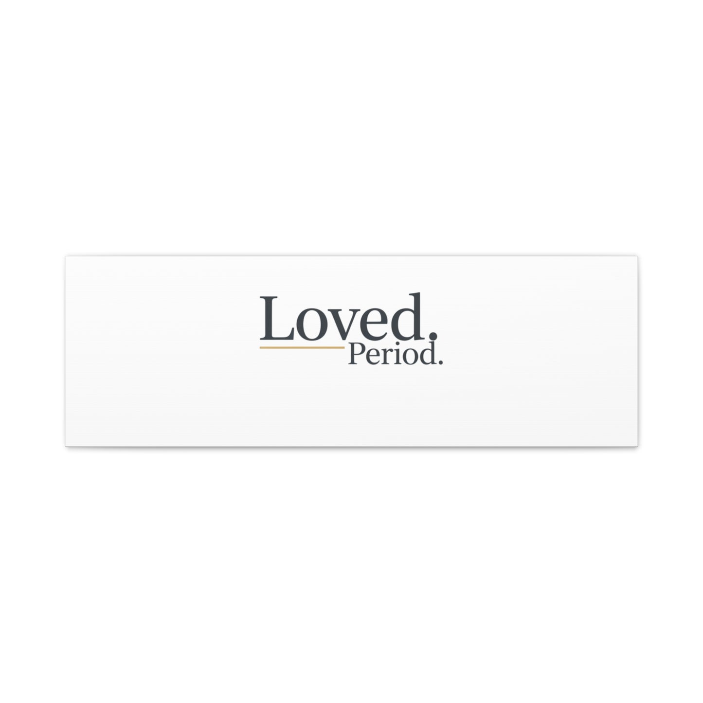 Loved. Period. Canvas | Micro-Romance Galentine’s Self-Love Wall Art