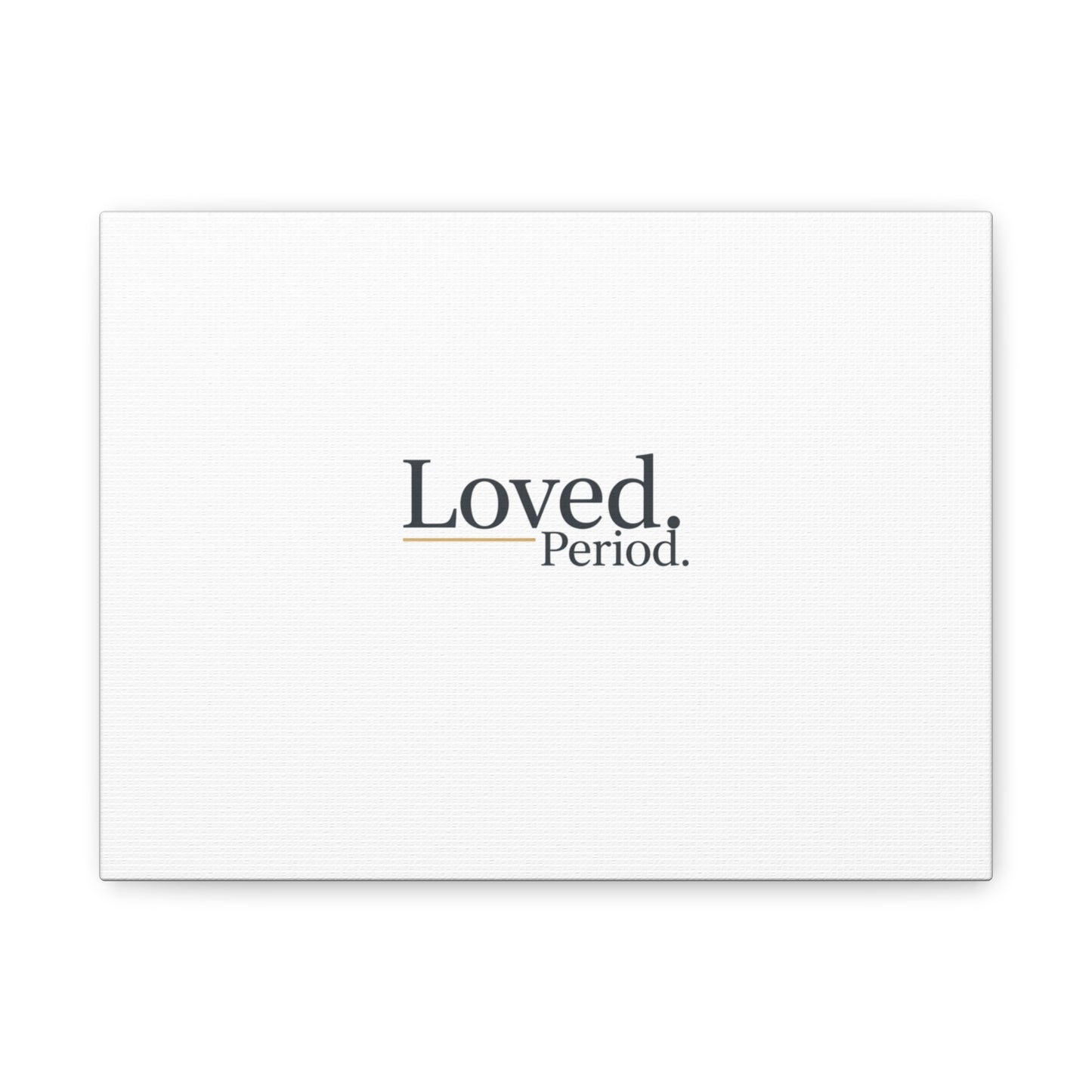 Loved. Period. Canvas | Micro-Romance Galentine’s Self-Love Wall Art