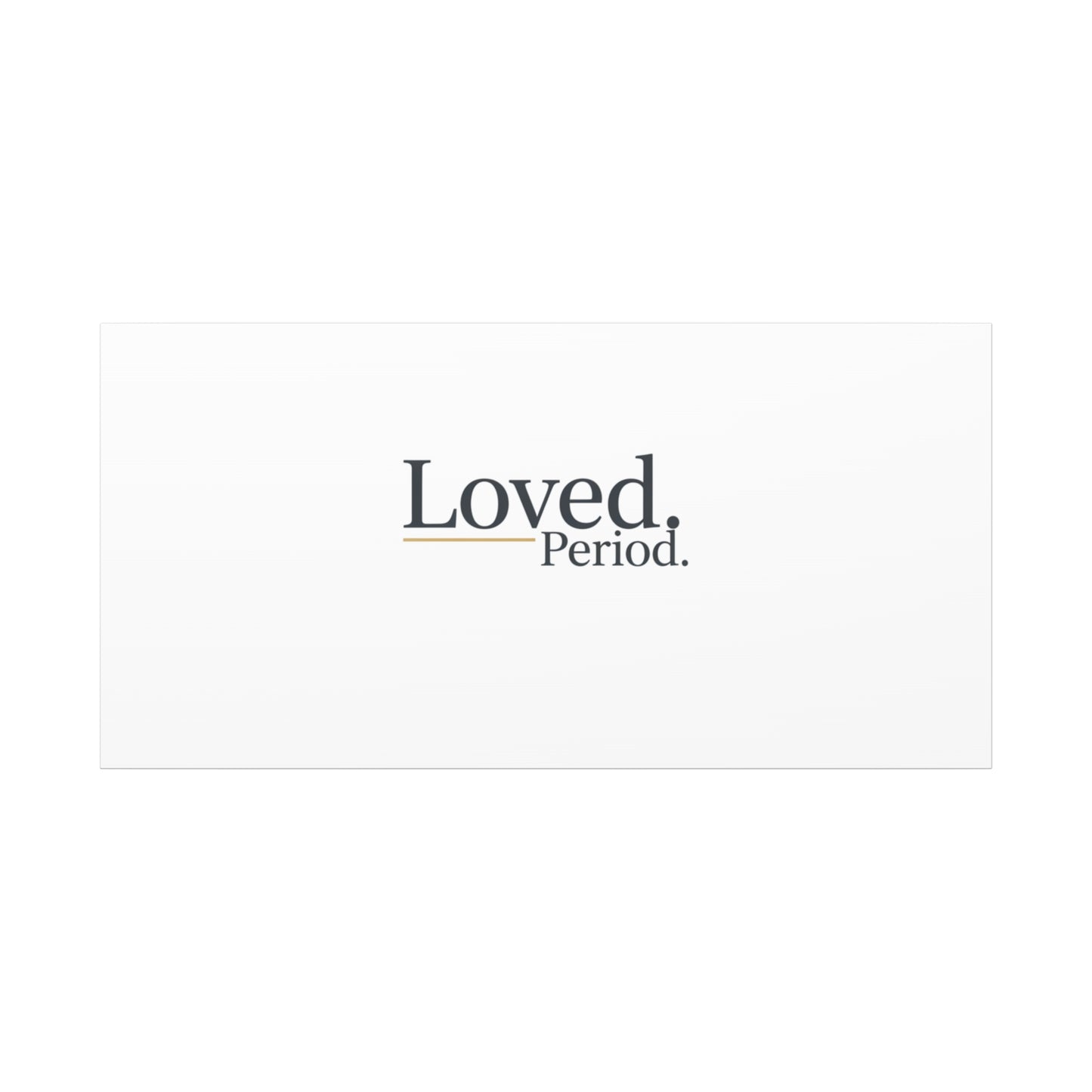 Loved. Period. Canvas | Micro-Romance Galentine’s Self-Love Wall Art
