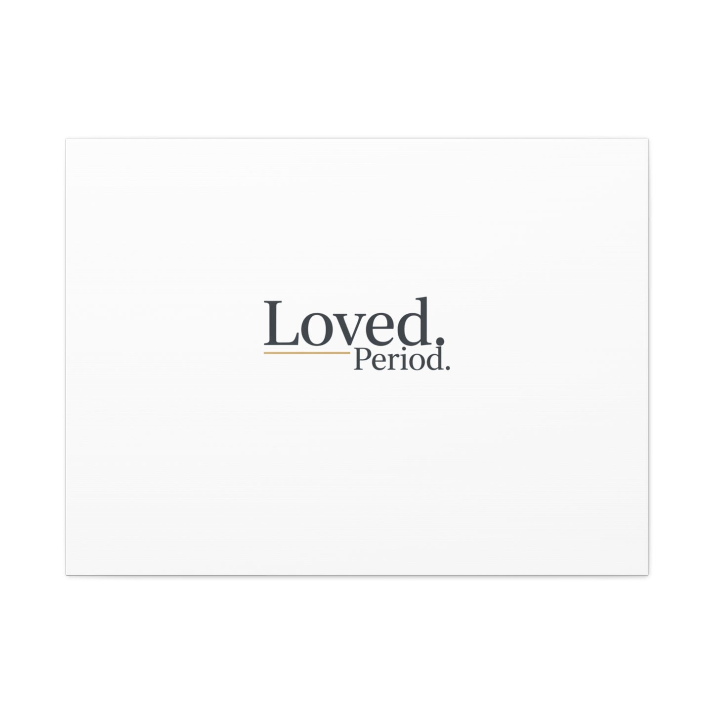 Loved. Period. Canvas | Micro-Romance Galentine’s Self-Love Wall Art