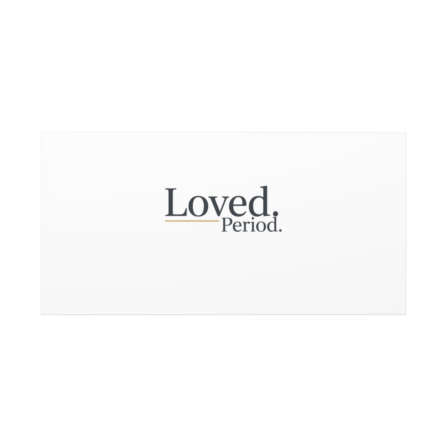 Loved. Period. Canvas | Micro-Romance Galentine’s Self-Love Wall Art
