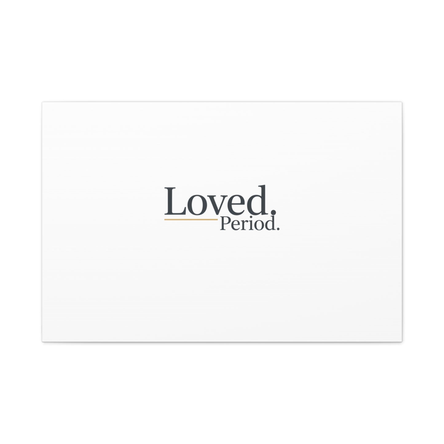 Loved. Period. Canvas | Micro-Romance Galentine’s Self-Love Wall Art