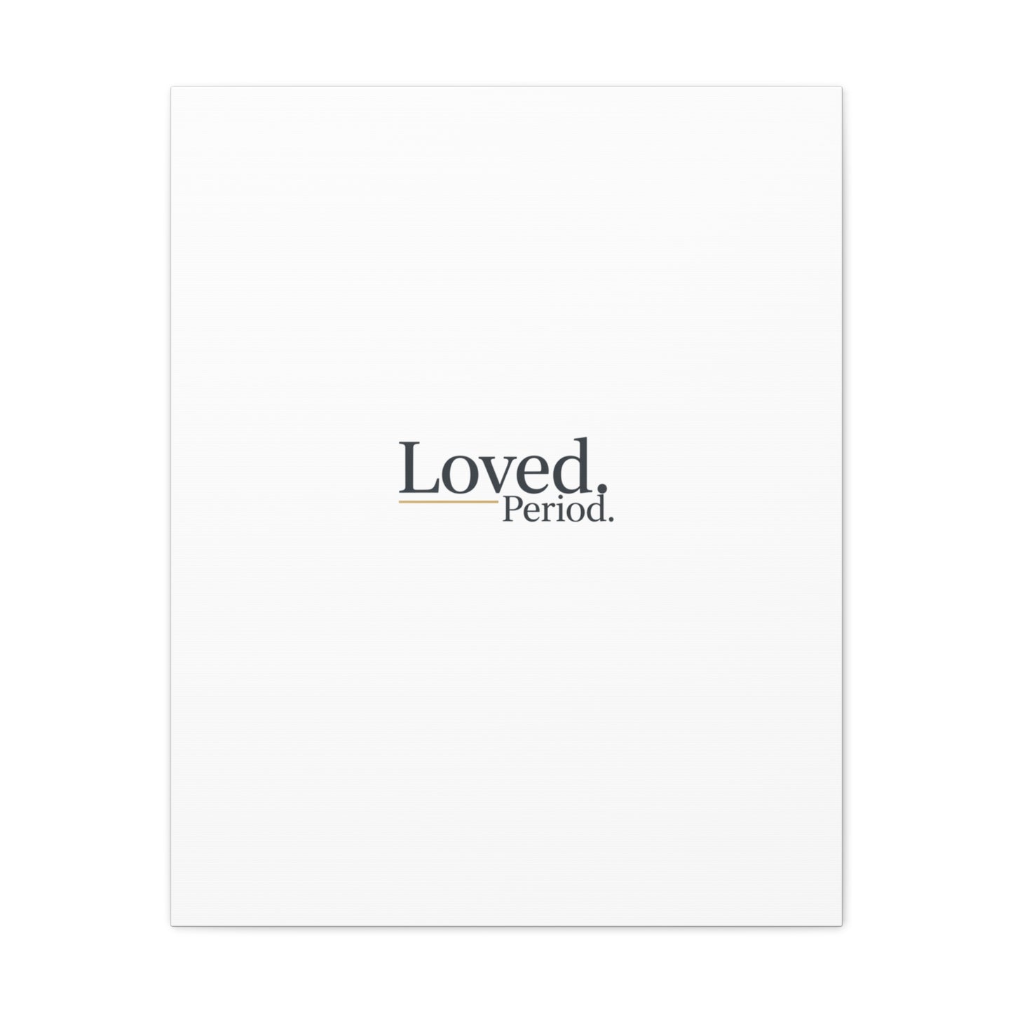 Loved. Period. Canvas | Micro-Romance Galentine’s Self-Love Wall Art