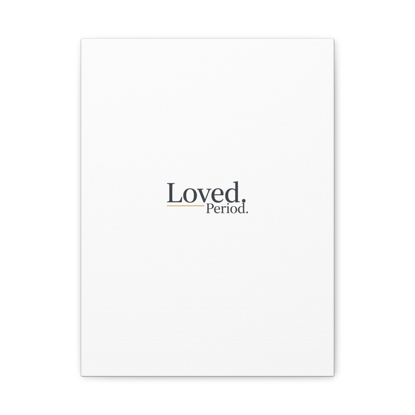 Loved. Period. Canvas | Micro-Romance Galentine’s Self-Love Wall Art