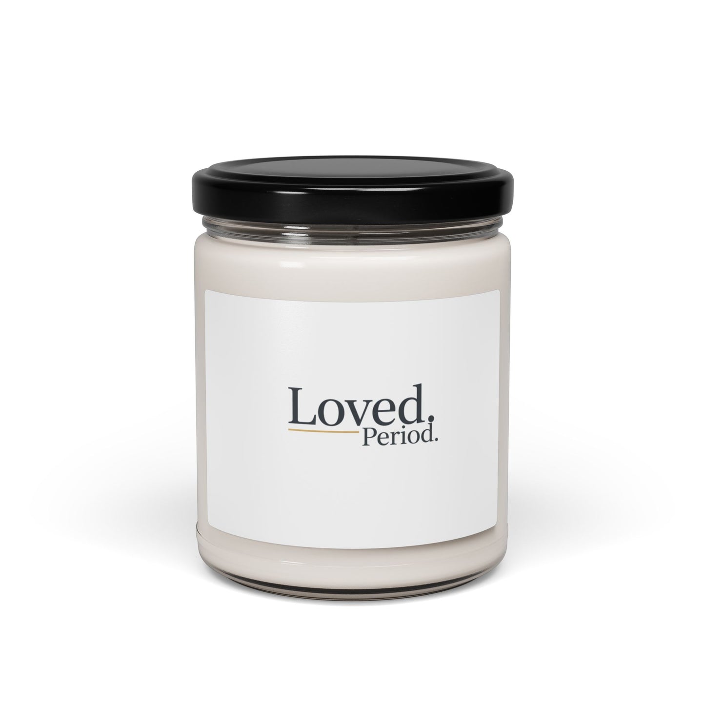 Loved. Period. Soy Candle, Galentine’s | Self-Love, Friendship